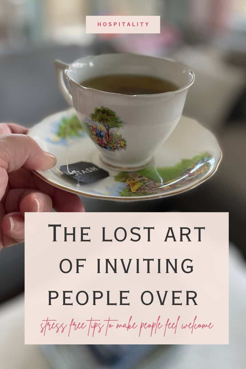 The lost art of inviting people over {stress free tips to make people feel welcome}