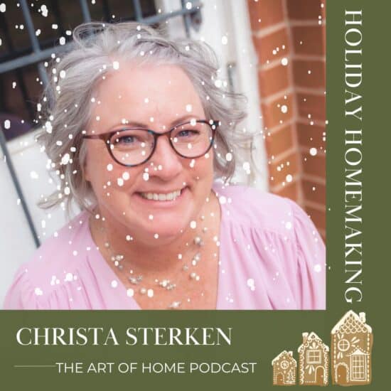 Holiday Homemaking on The Art of Home Podcast